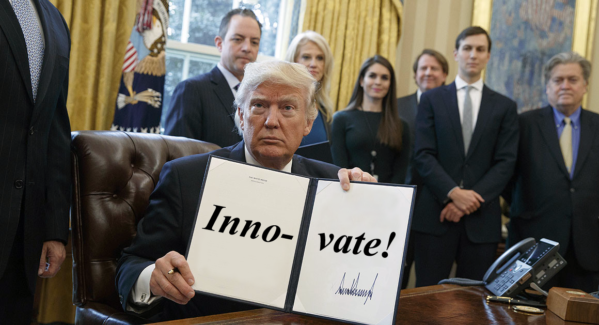 President Trump says 'Innovate!'